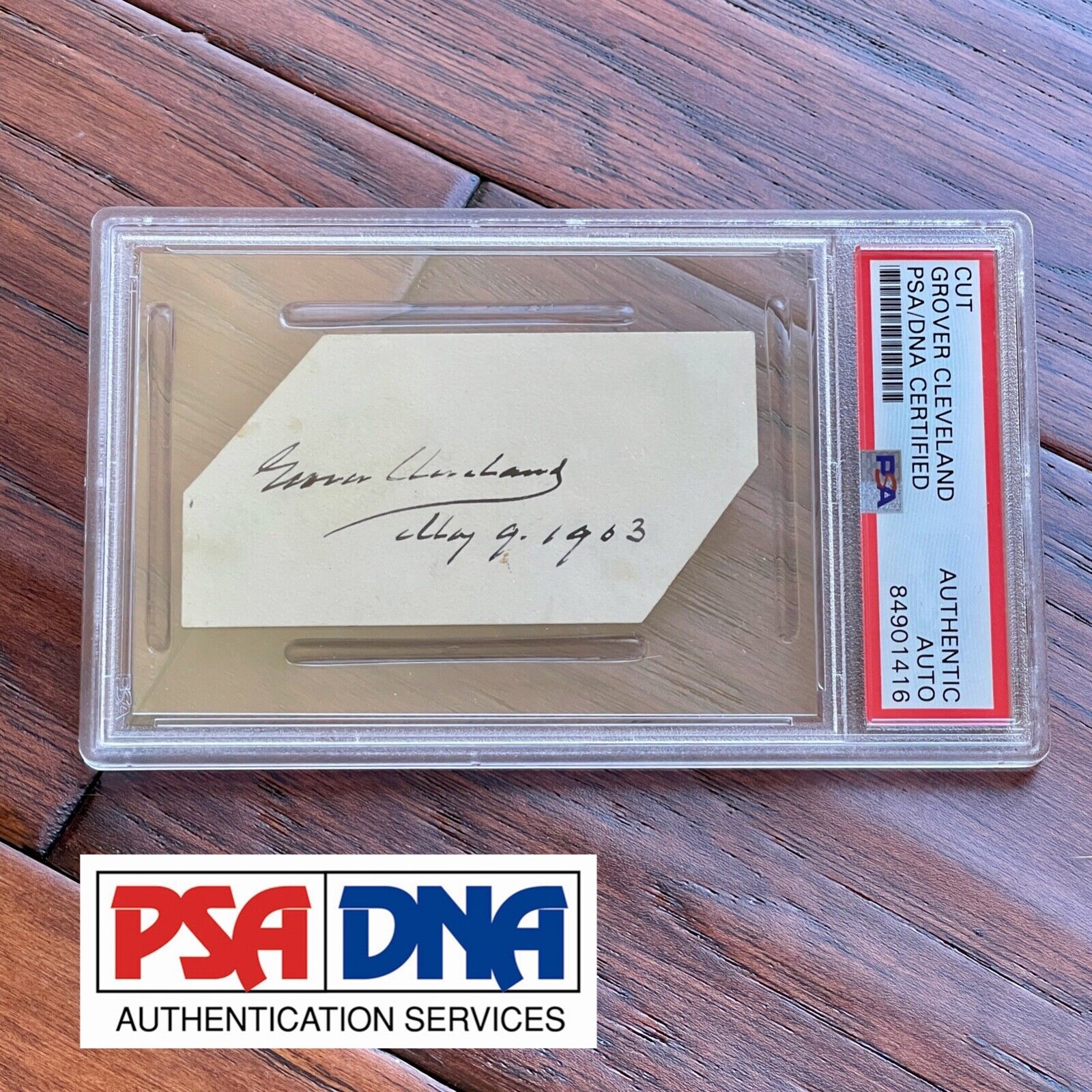 GROVER CLEVELAND * PSA/DNA Slabbed * AUTOGRAPH Cut Signature SIGNED * 1903